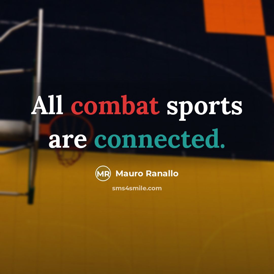 “All combat sports are connected.…” quote by Mauro Ranallo