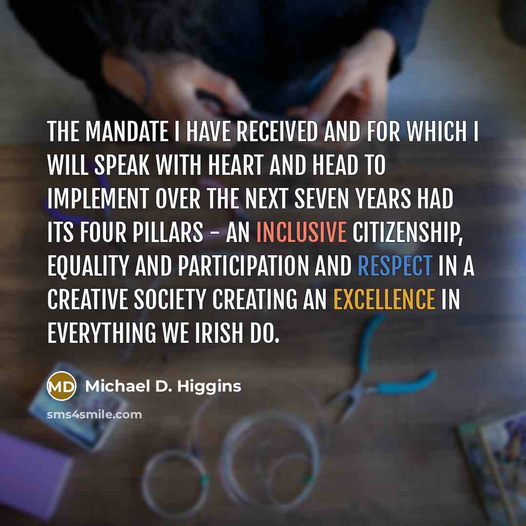 “The mandate I have received and for which I will…” quote by Michael D. Higgins
