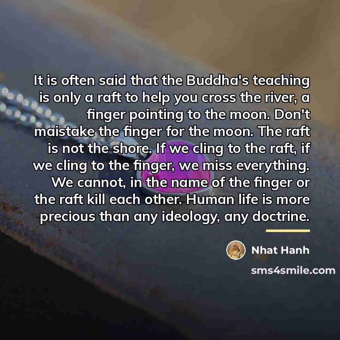 “It is often said that the Buddha's teaching is only…” quote by Nhat Hanh