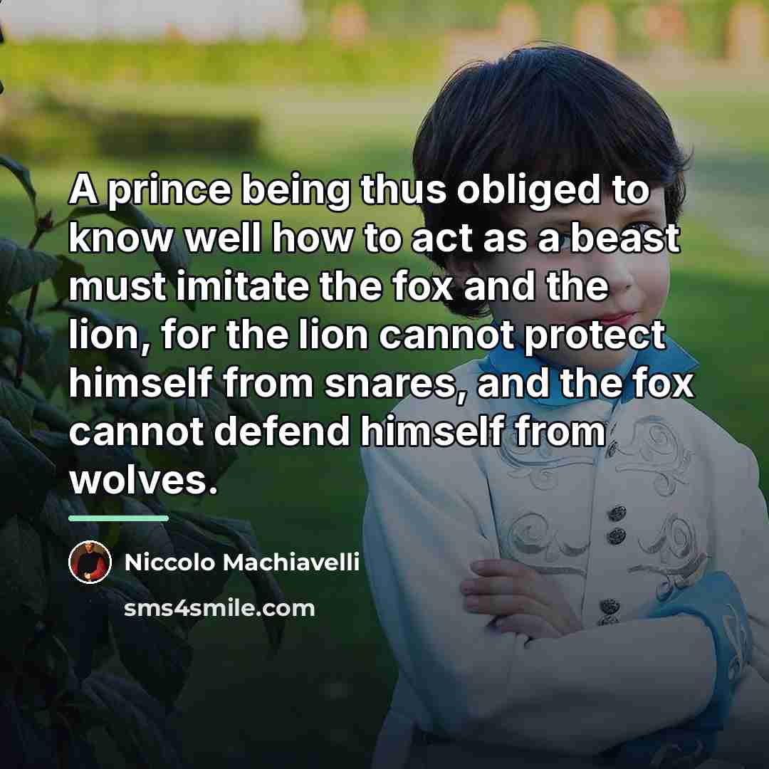 “A prince being thus obliged to know well how to…” quote by Niccolo Machiavelli