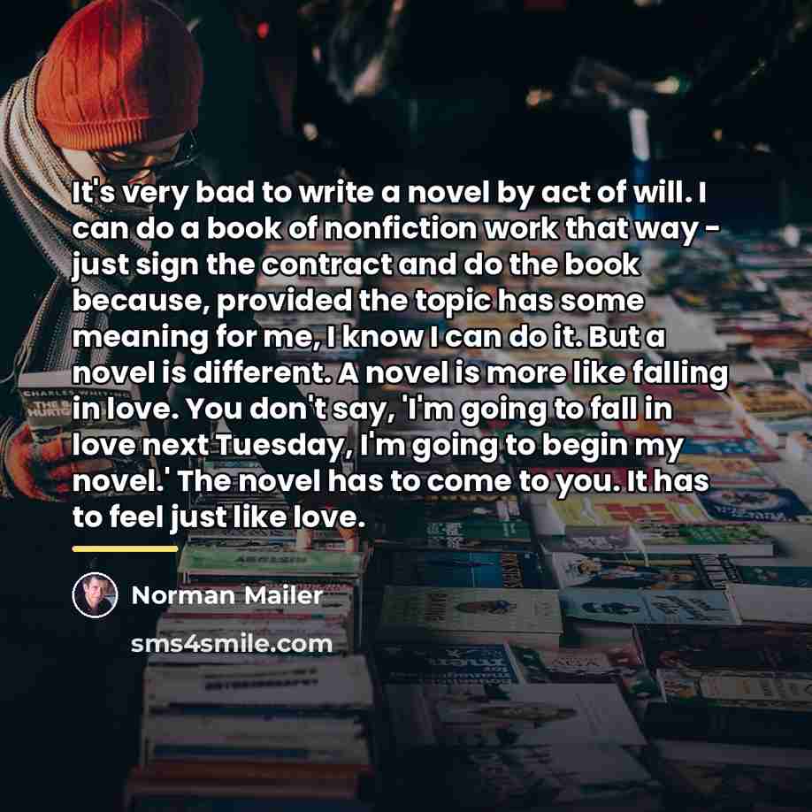 “It's very bad to write a novel by act of…” quote by Norman Mailer