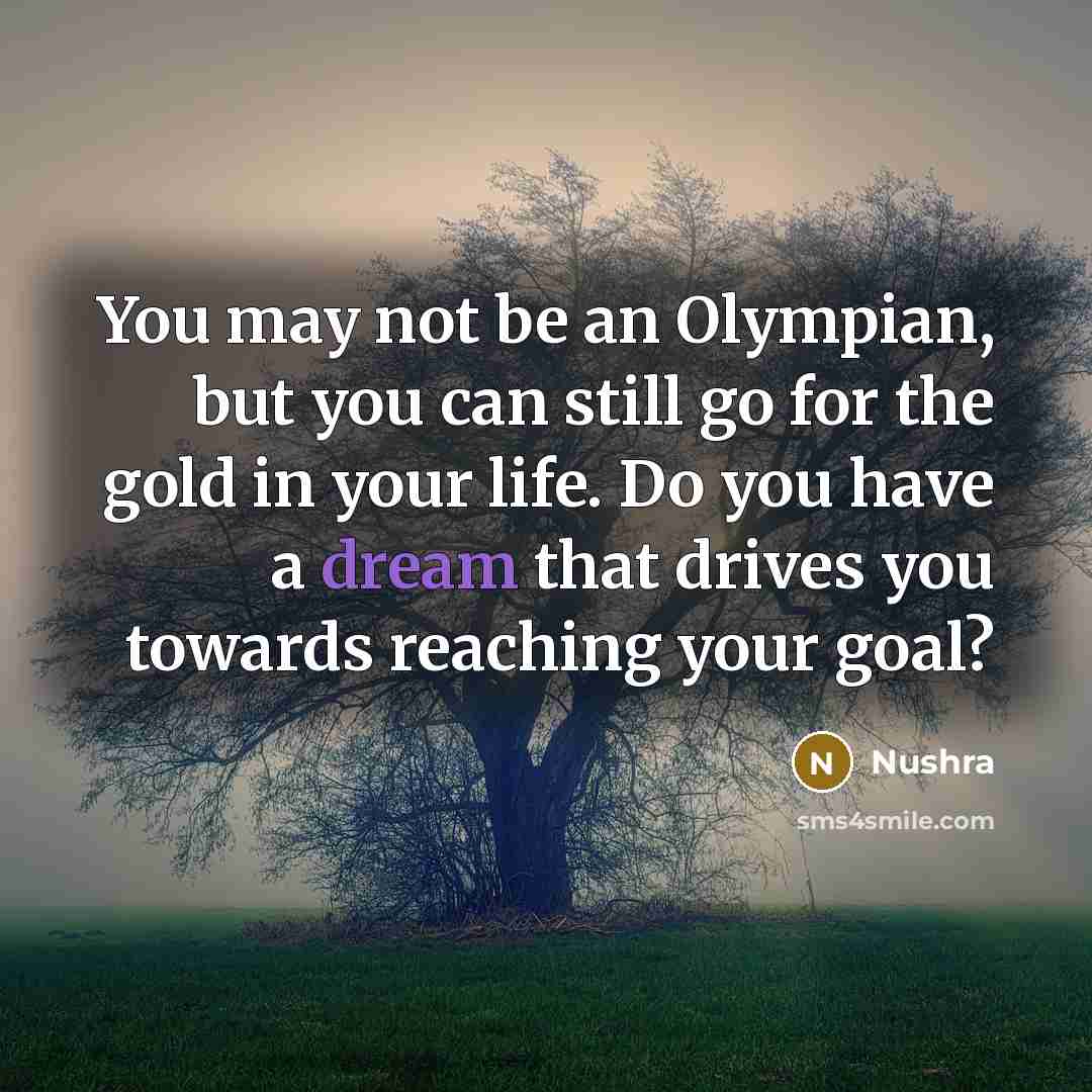 “You may not be an Olympian, but you can still…” quote by Nushra