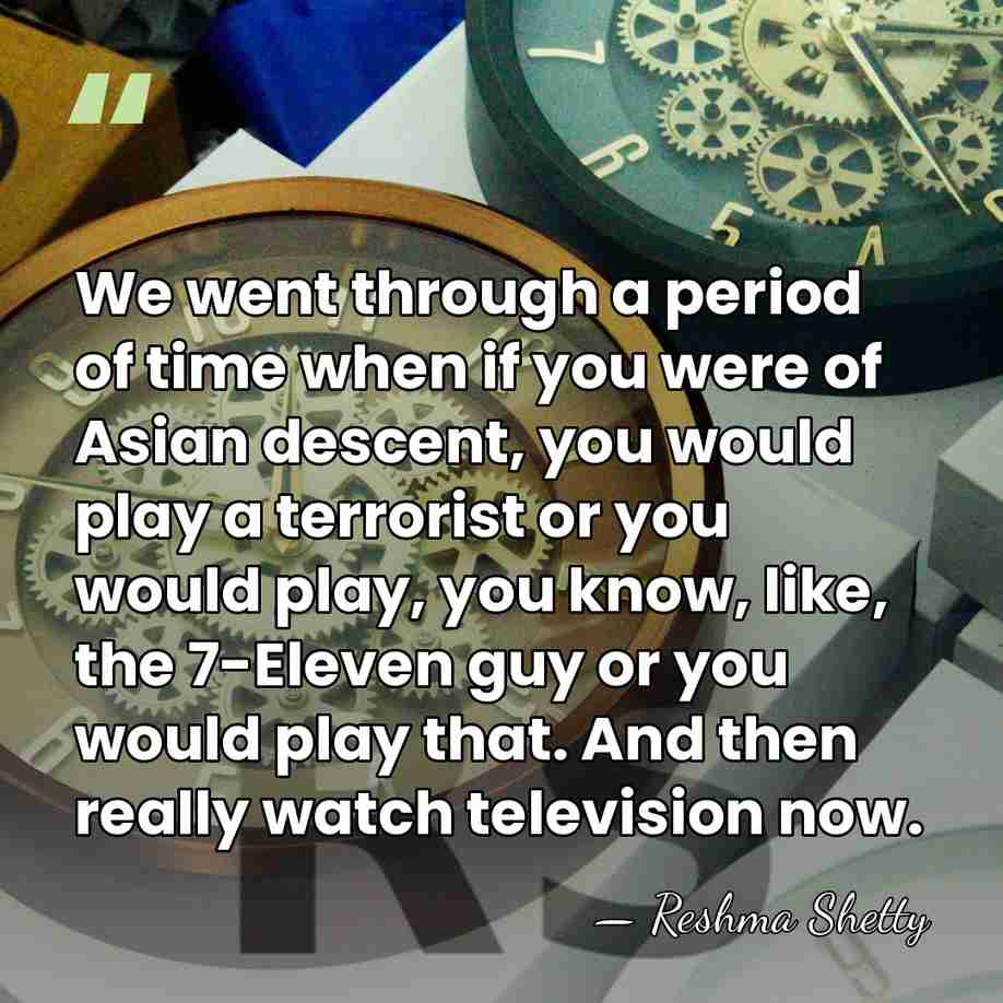 We went through a period of time when if you were of&hellip; - Reshma Shetty