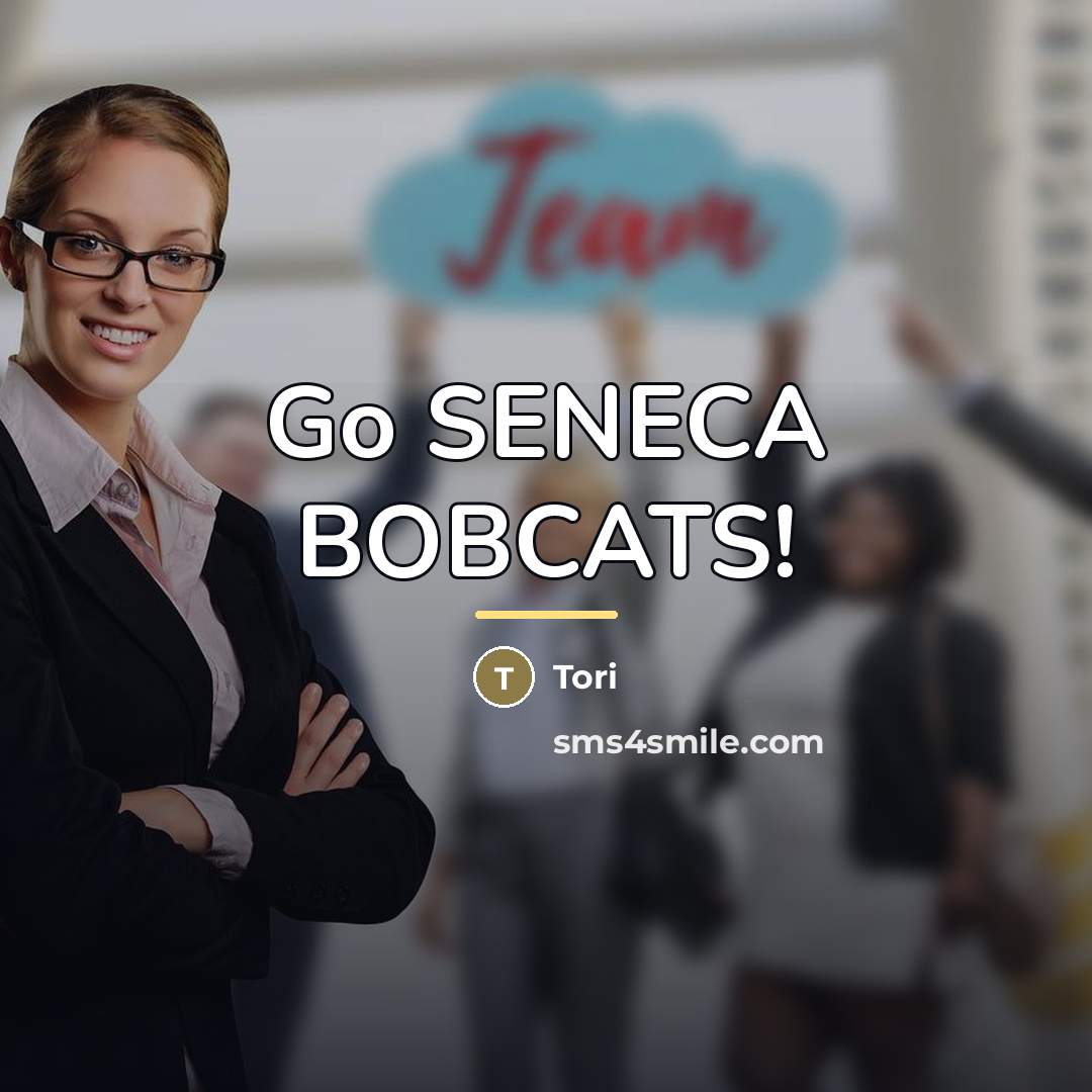 “Go SENECA BOBCATS!…” quote by Tori