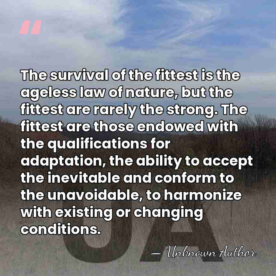 The survival of the fittest is the ageless law of nature, but&hellip; - Dave Smalley