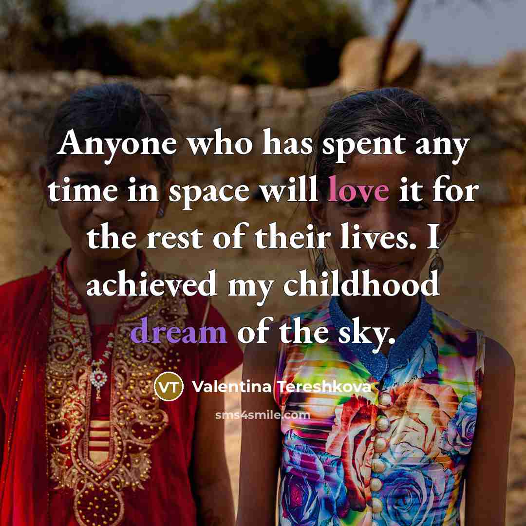 “Anyone who has spent any time in space will love…” quote by Valentina Tereshkova