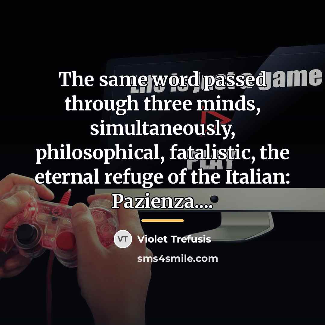 “The same word passed through three minds, simultaneously, philosophical, fatalistic,…” quote by Violet Trefusis