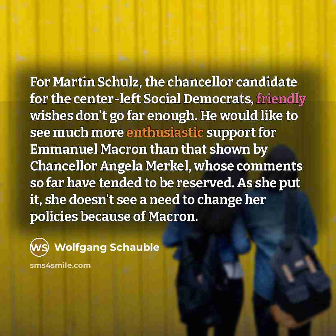 “For Martin Schulz, the chancellor candidate for the center-left Social…” quote by Wolfgang Schauble