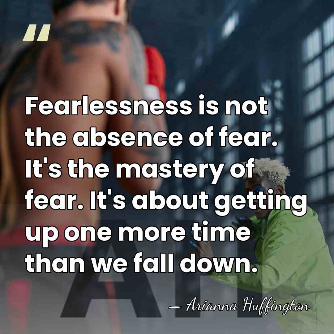 Fearlessness is not the absence of fear. It's the mastery of fear.&hellip; - Arianna Huffington