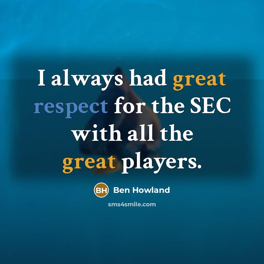 “I always had great respect for the SEC with all…” quote by Ben Howland