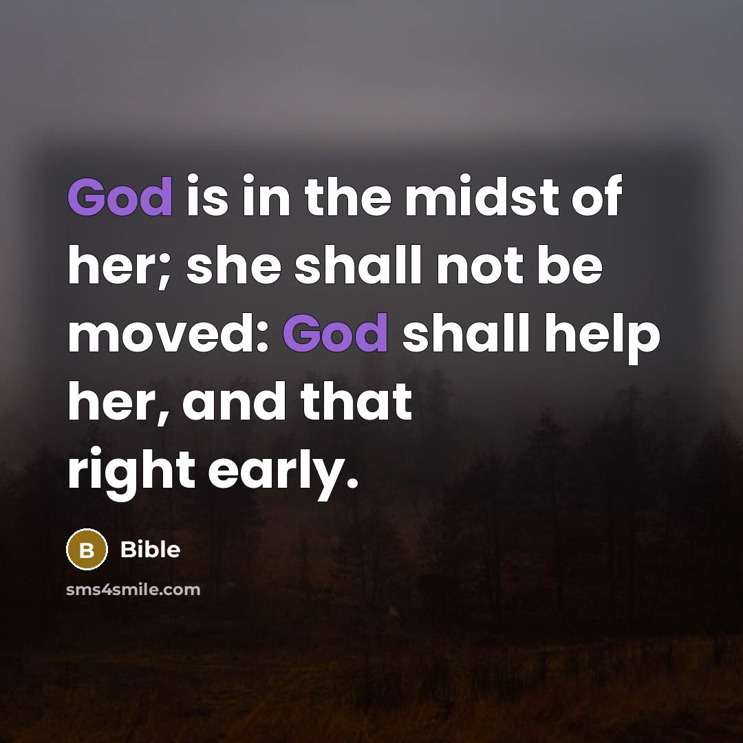 “God is in the midst of her; she shall not…” quote by Bible