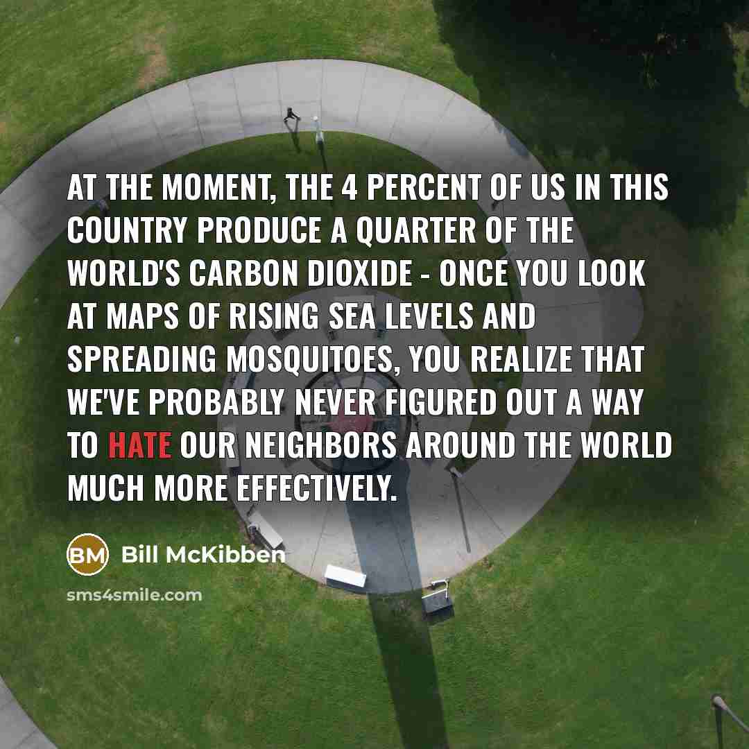 “At the moment, the 4 percent of us in this…” quote by Bill McKibben