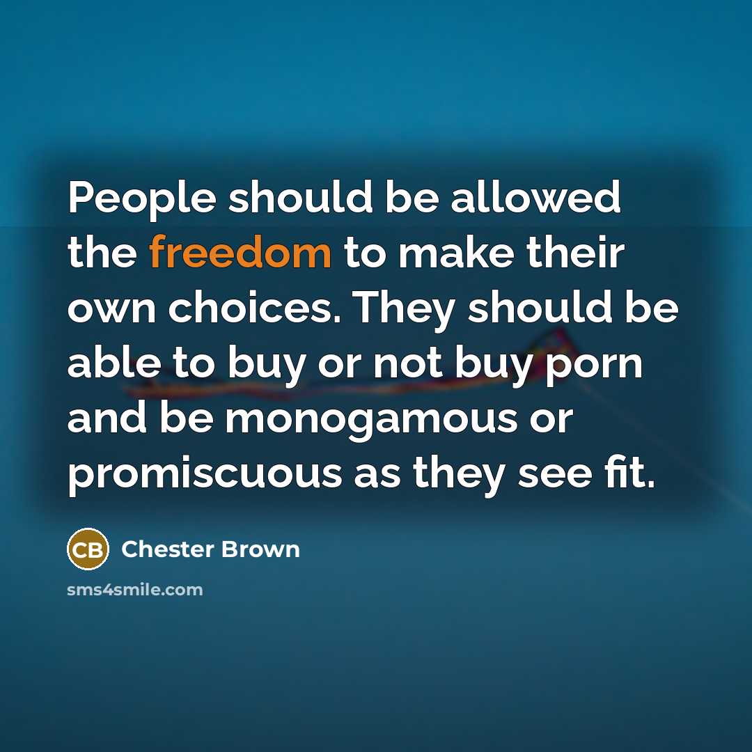 “People should be allowed the freedom to make their own…” quote by Chester Brown