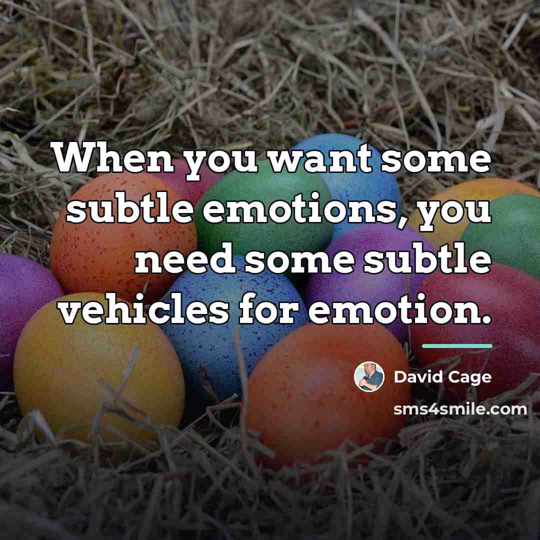 “When you want some subtle emotions, you need some subtle…” quote by David Cage