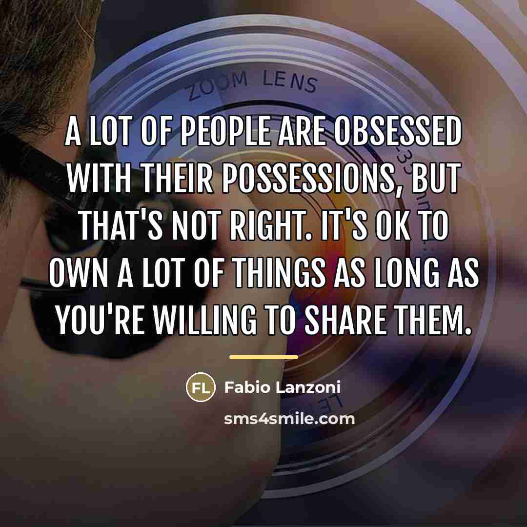 “A lot of people are obsessed with their possessions, but…” quote by Fabio Lanzoni