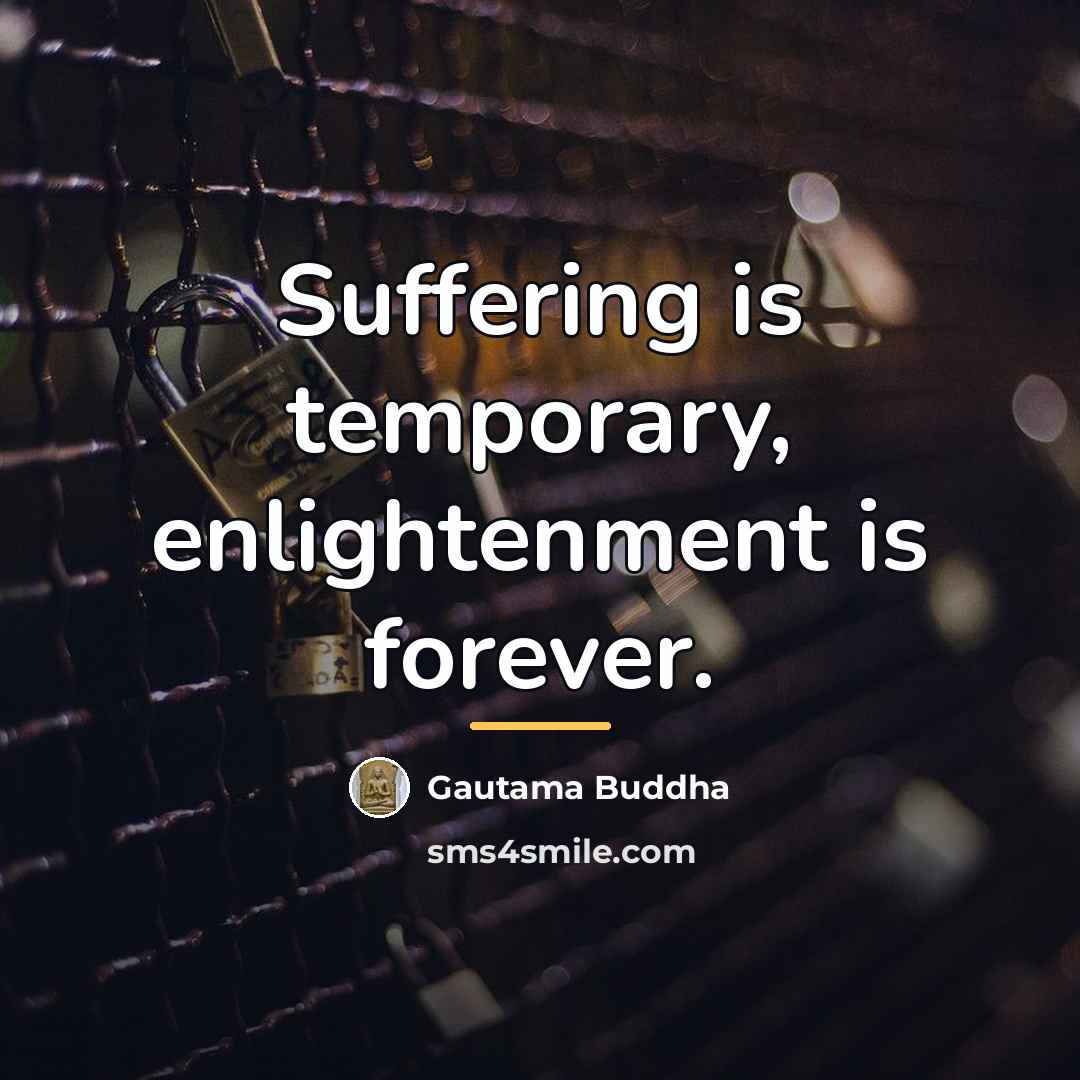 “Suffering is temporary, enlightenment is forever.…” quote by Gautama Buddha