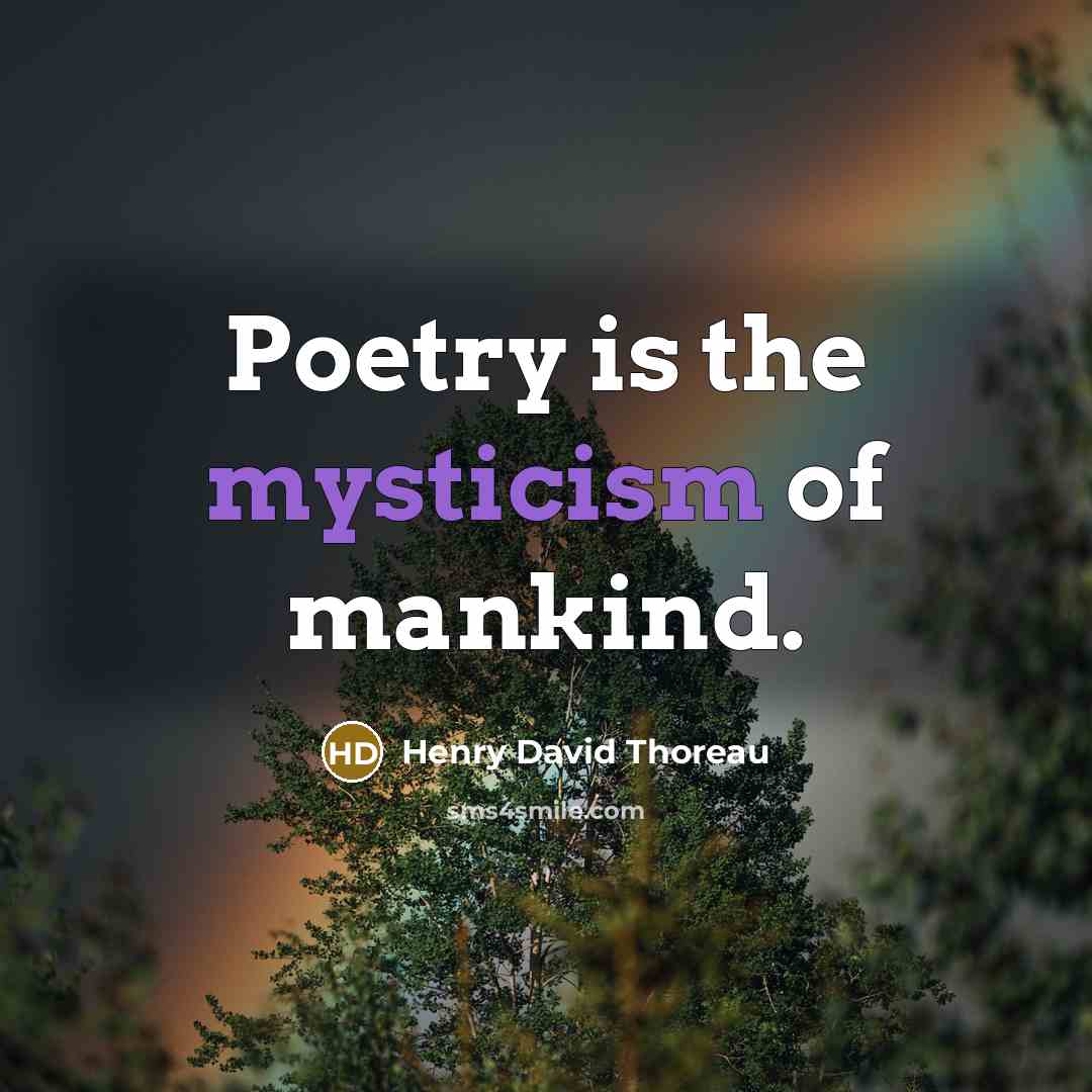 “Poetry is the mysticism of mankind.…” quote by Henry David Thoreau