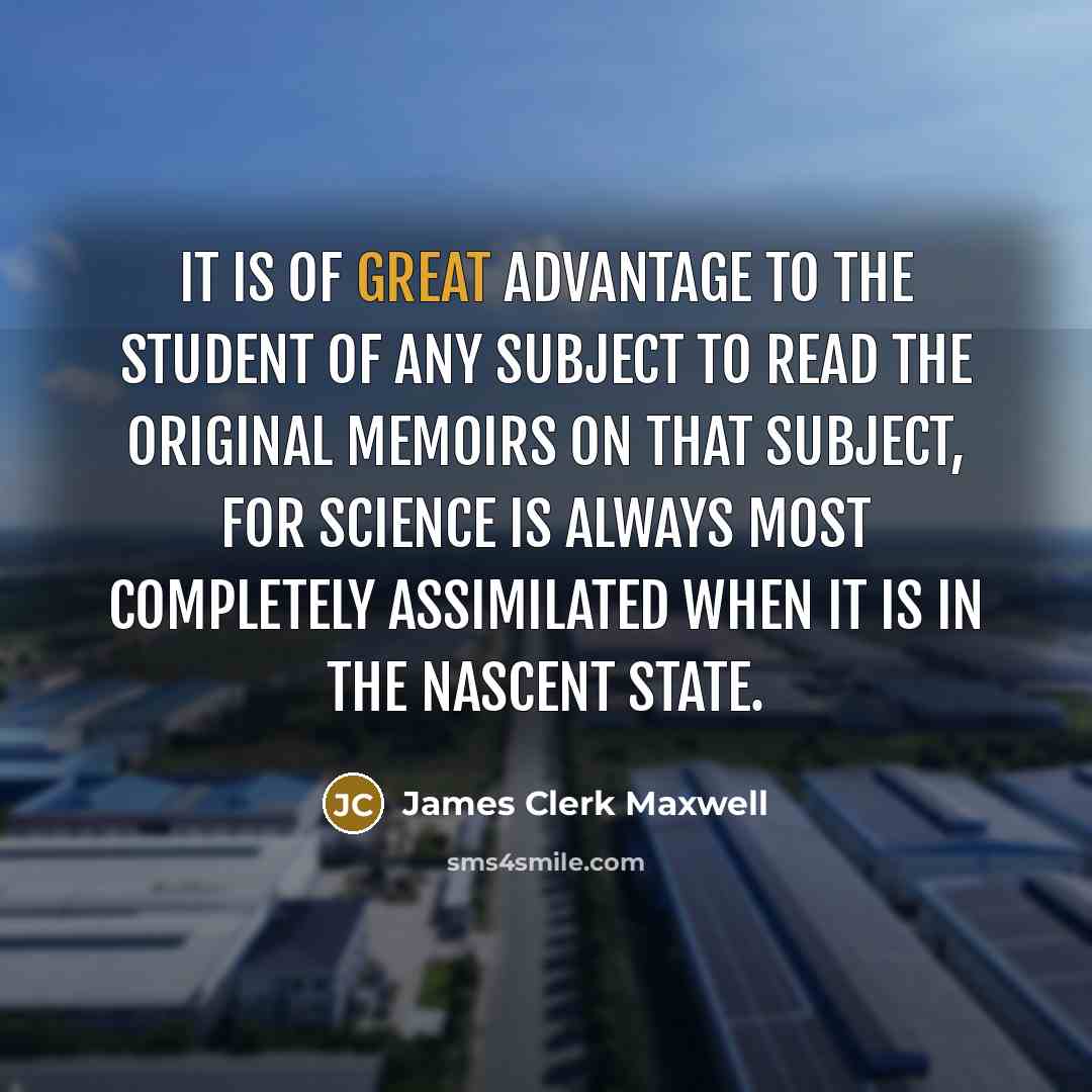 “It is of great advantage to the student of any…” quote by James Clerk Maxwell