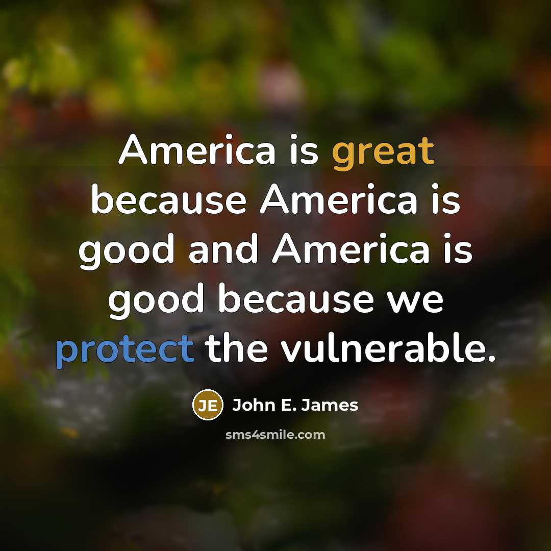 “America is great because America is good and America is…” quote by John E. James