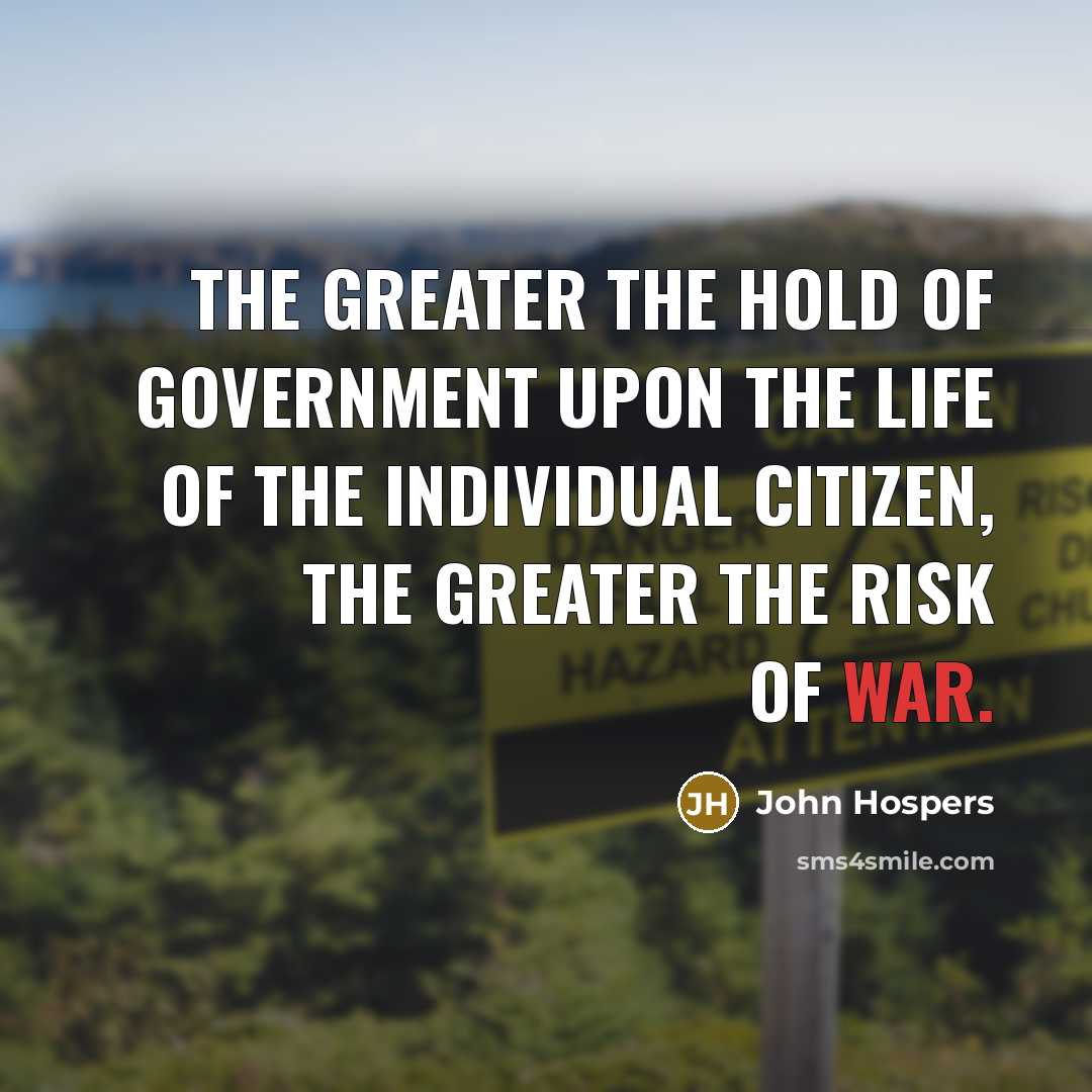 “The greater the hold of government upon the life of…” quote by John Hospers