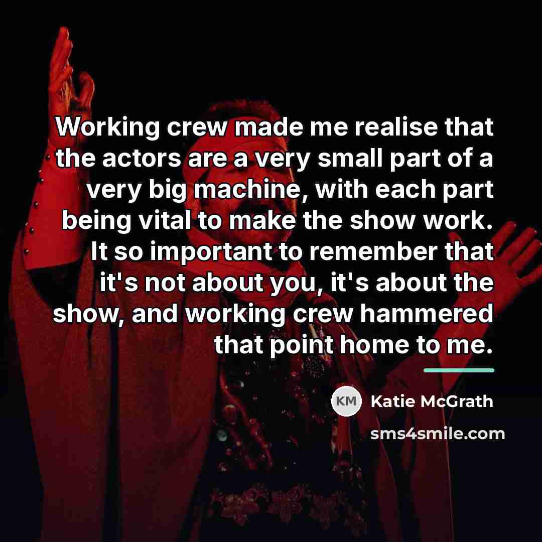 “Working crew made me realise that the actors are a…” quote by Katie McGrath