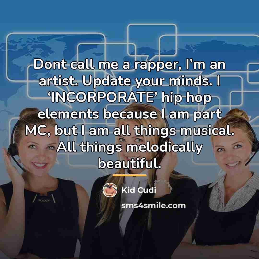 “Dont call me a rapper, I’m an artist. Update your…” quote by Kid Cudi