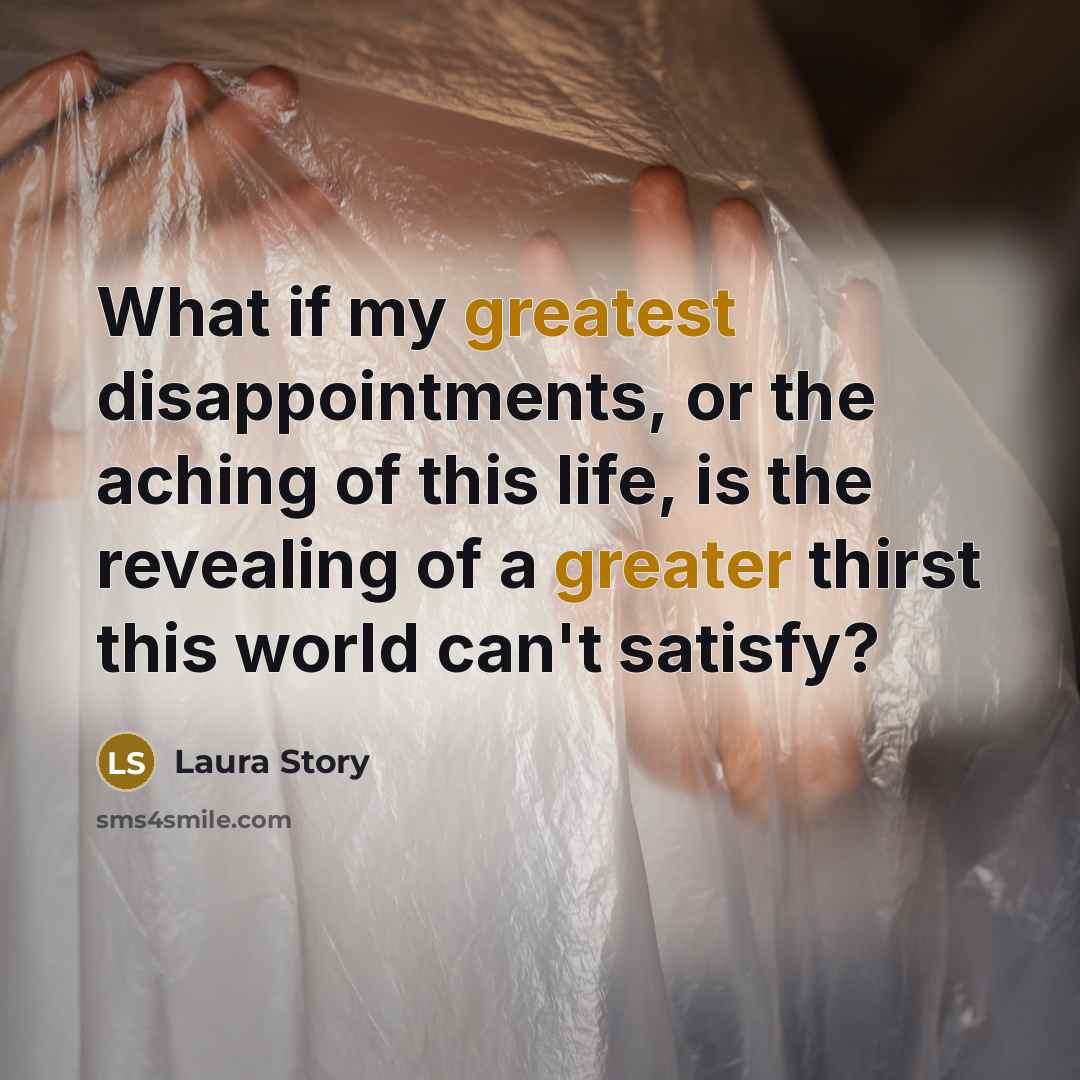“What if my greatest disappointments, or the aching of this…” quote by Laura Story