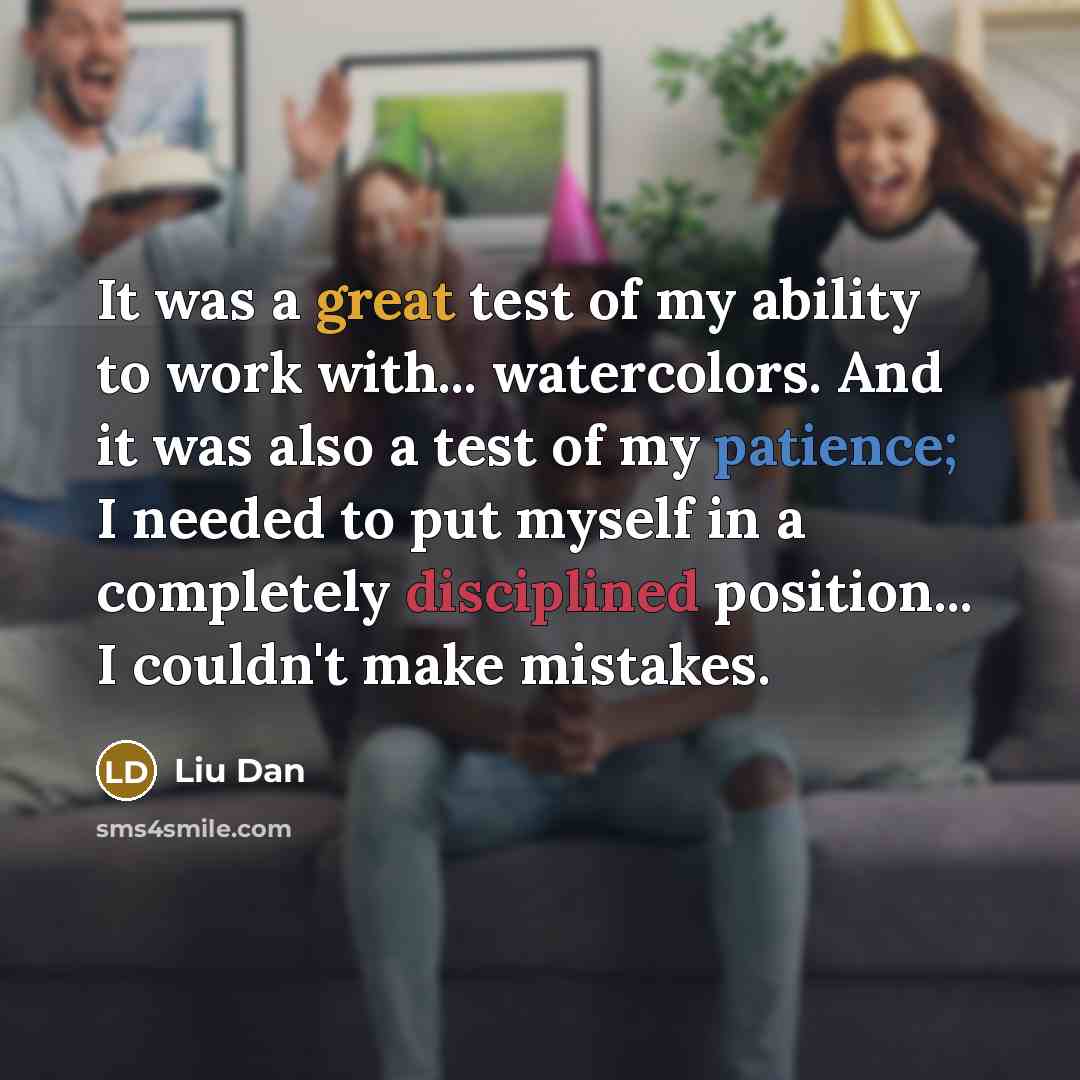“It was a great test of my ability to work…” quote by Liu Dan