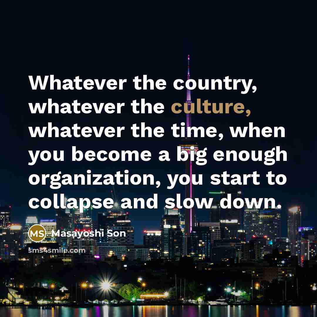 “Whatever the country, whatever the culture, whatever the time, when…” quote by Masayoshi Son