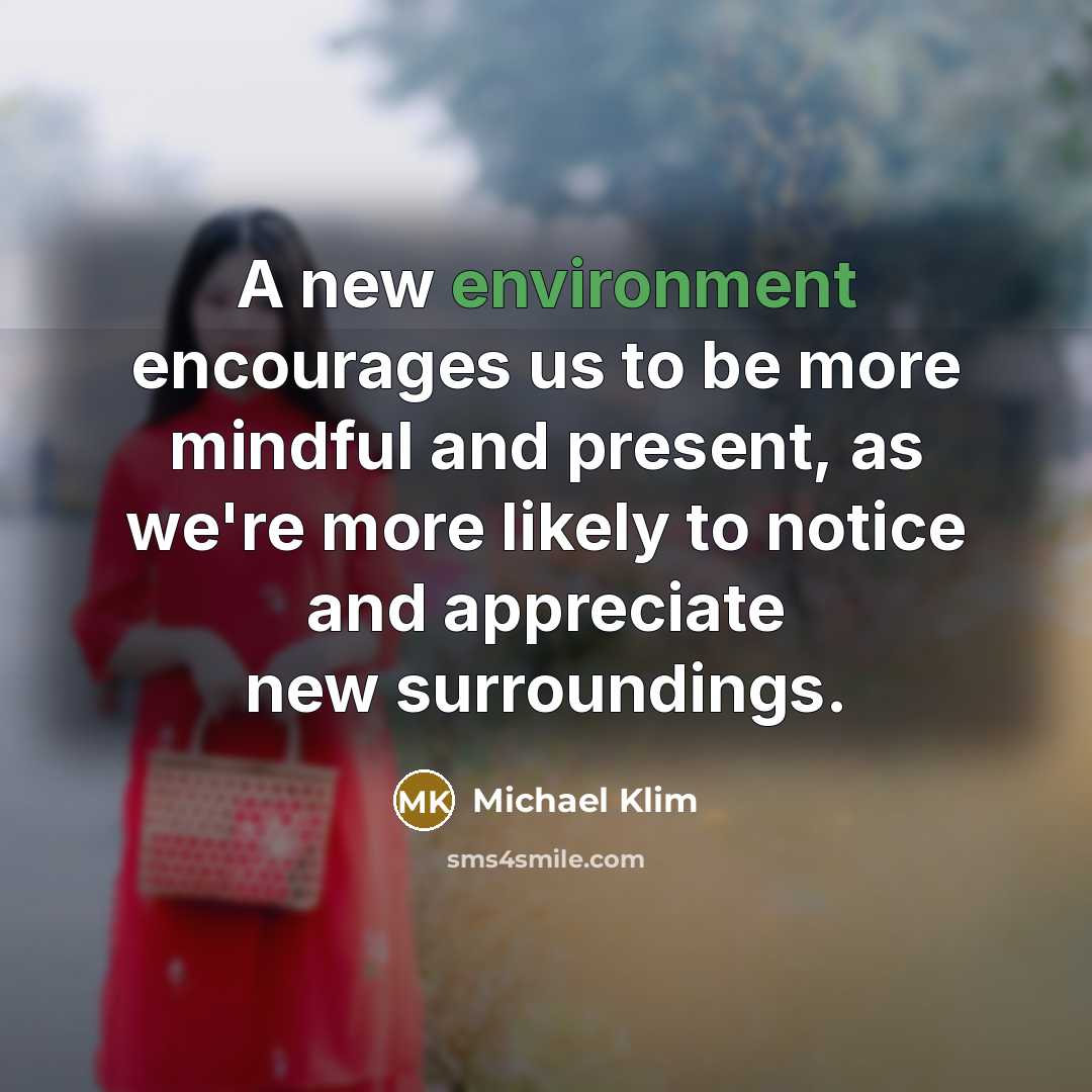 “A new environment encourages us to be more mindful and…” quote by Michael Klim