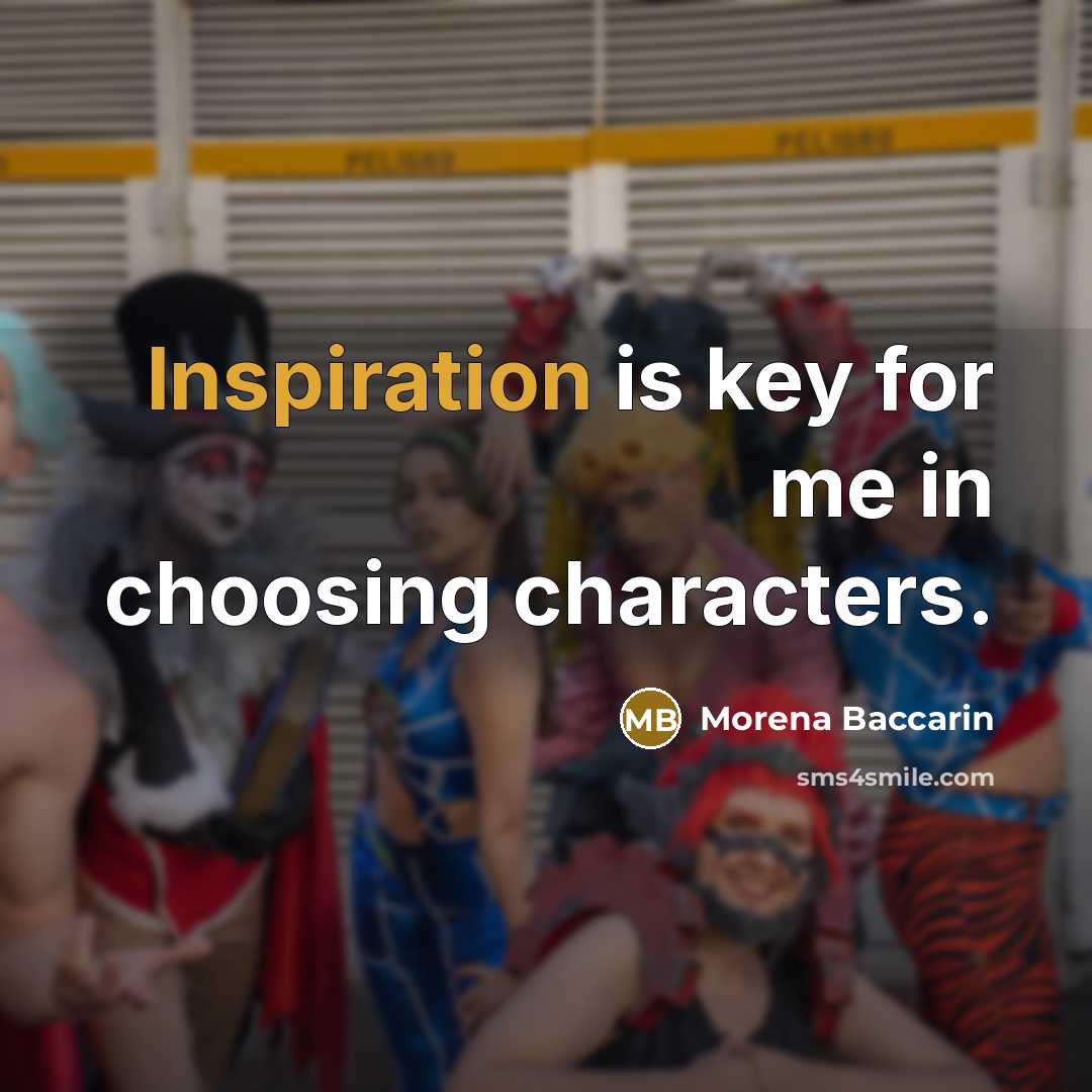 “Inspiration is key for me in choosing characters.” quote by Morena Baccarin