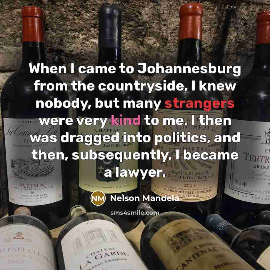 “When I came to Johannesburg from the countryside, I knew…” quote by Nelson Mandela