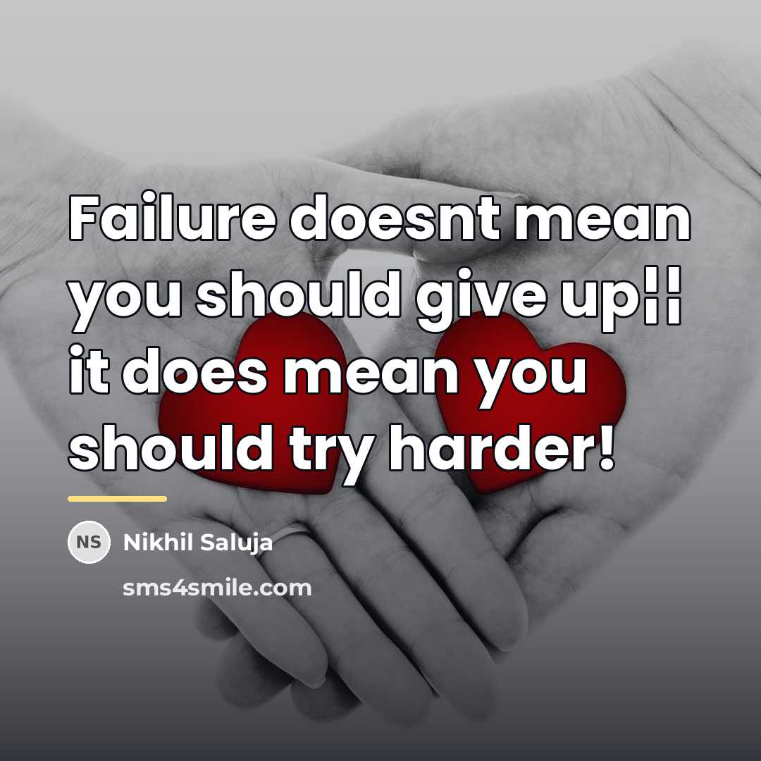 “Failure doesnt mean you should give up¦¦ it does mean…” quote by Nikhil Saluja