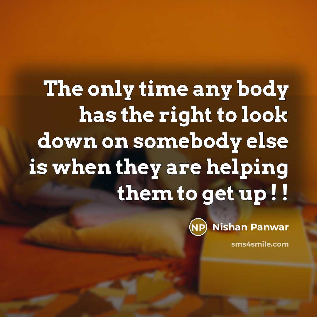 “The only time any body has the right to look…” quote by Nishan Panwar