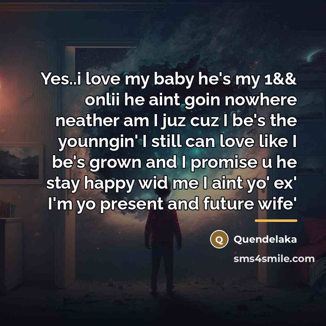 “Yes..i love my baby he's my 1&& onlii he aint…” quote by Quendelaka