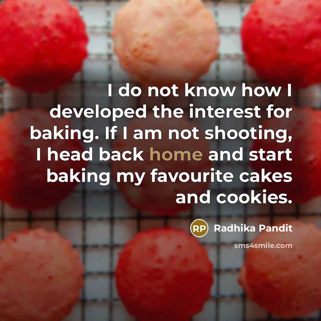 “I do not know how I developed the interest for…” quote by Radhika Pandit