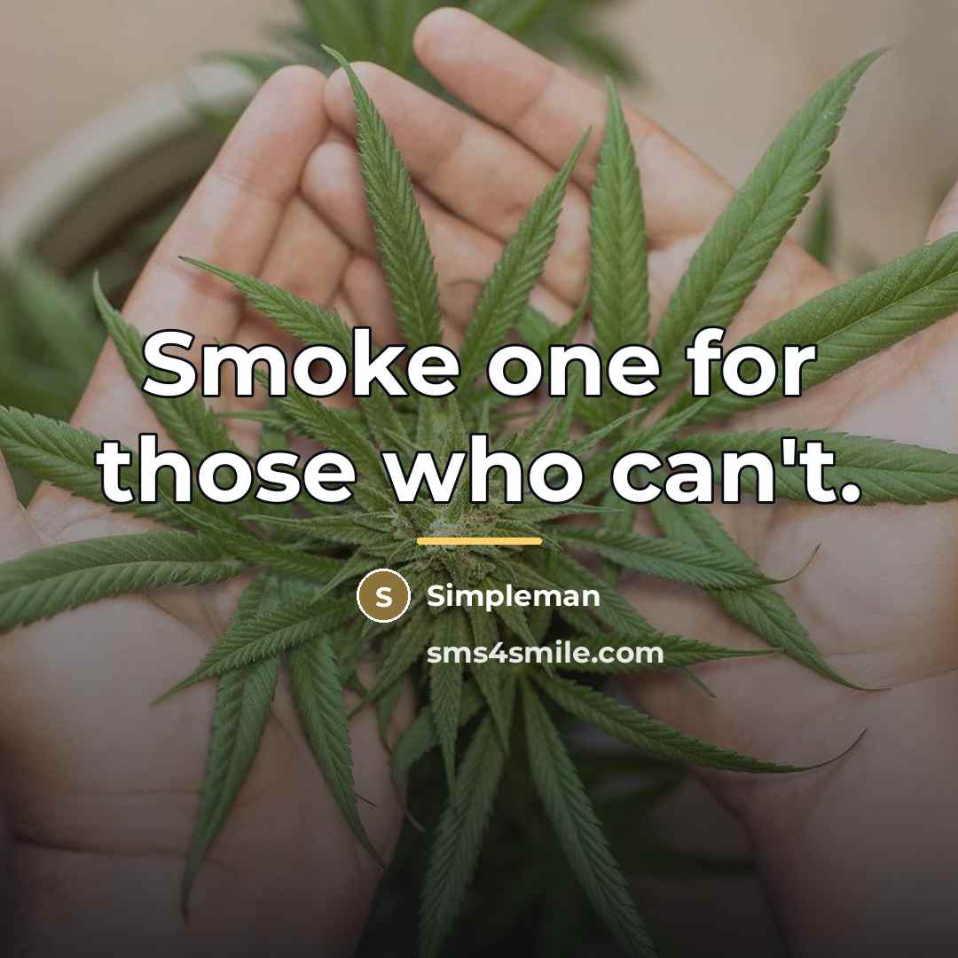 “Smoke one for those who can't.…” quote by Simpleman