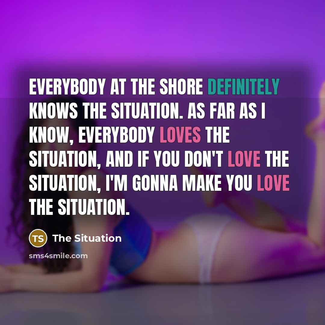 “Everybody at the Shore definitely knows The Situation. As far…” quote by The Situation