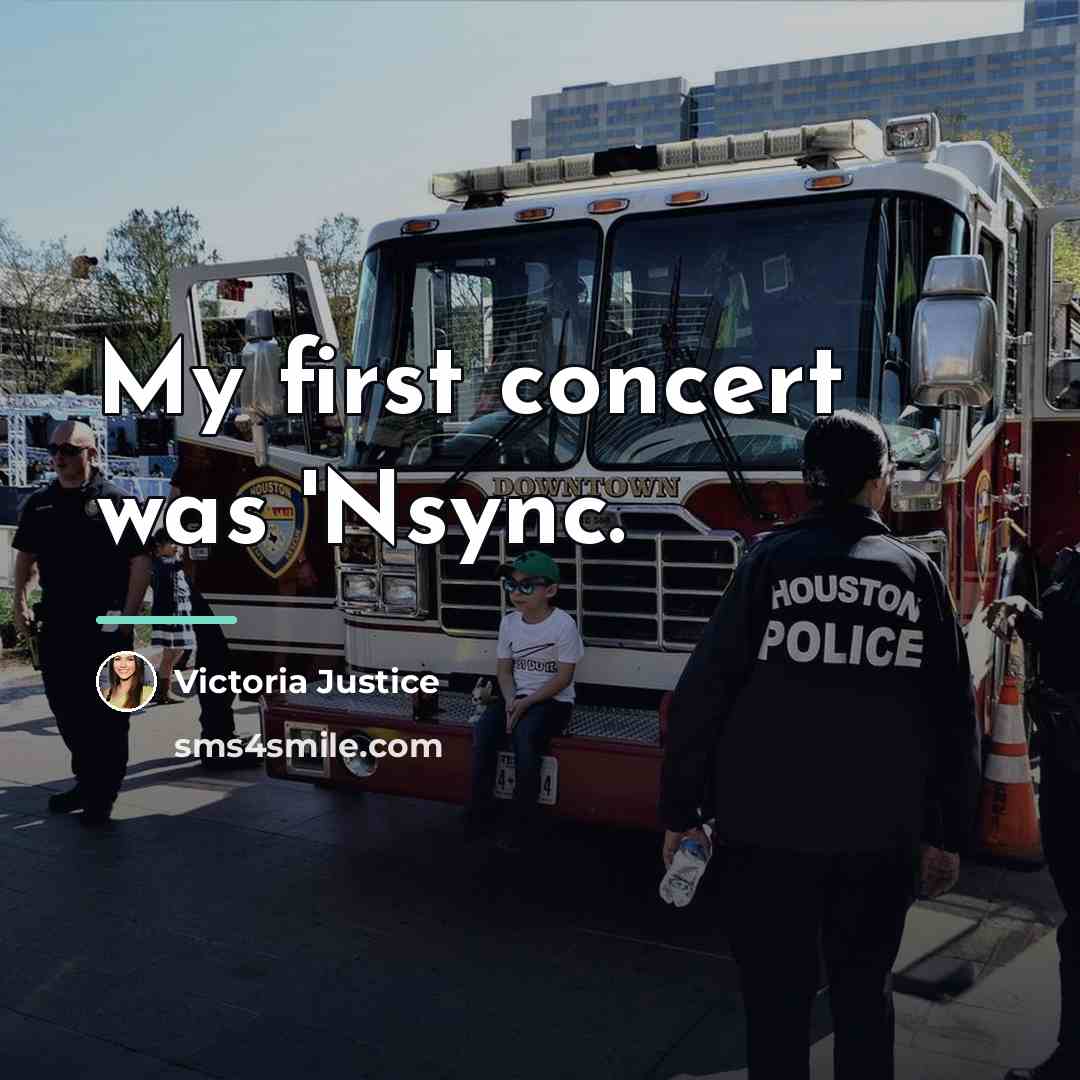 “My first concert was 'Nsync.…” quote by Victoria Justice