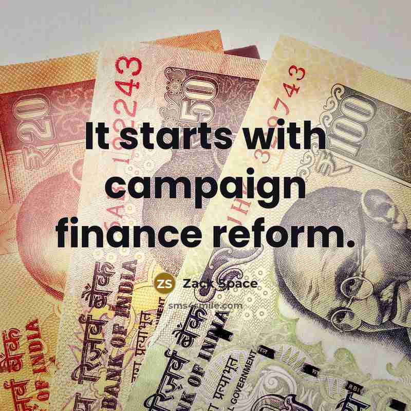 “It starts with campaign finance reform.…” quote by Zack Space
