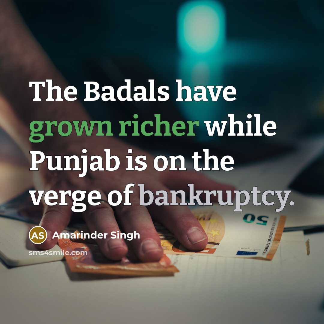 “The Badals have grown richer while Punjab is on the…” quote by Amarinder Singh