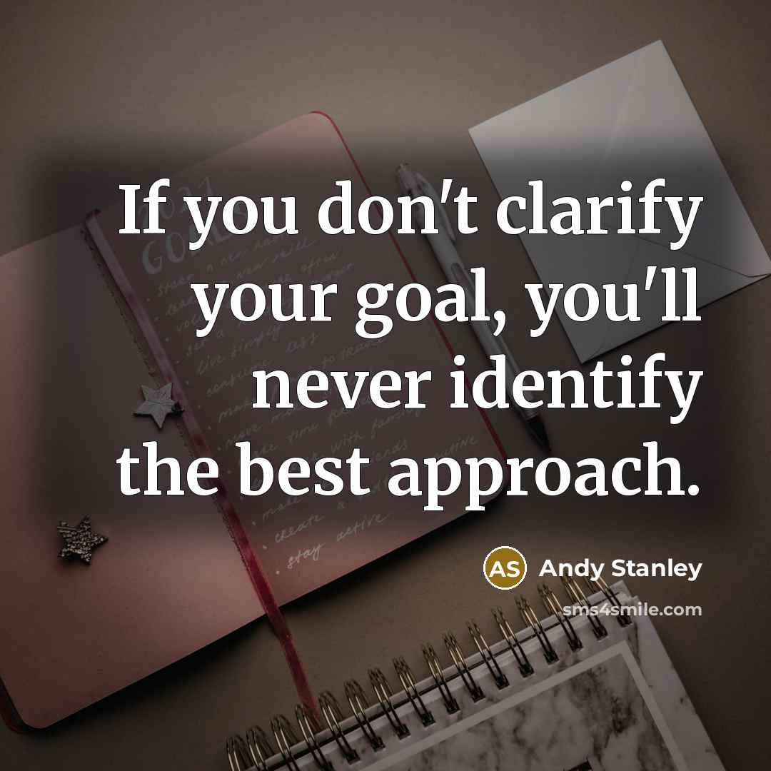 “If you don't clarify your goal, you'll never identify the…” quote by Andy Stanley