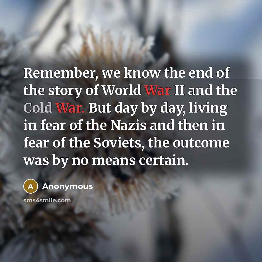 “Remember, we know the end of the story of World…” quote by Anonymous