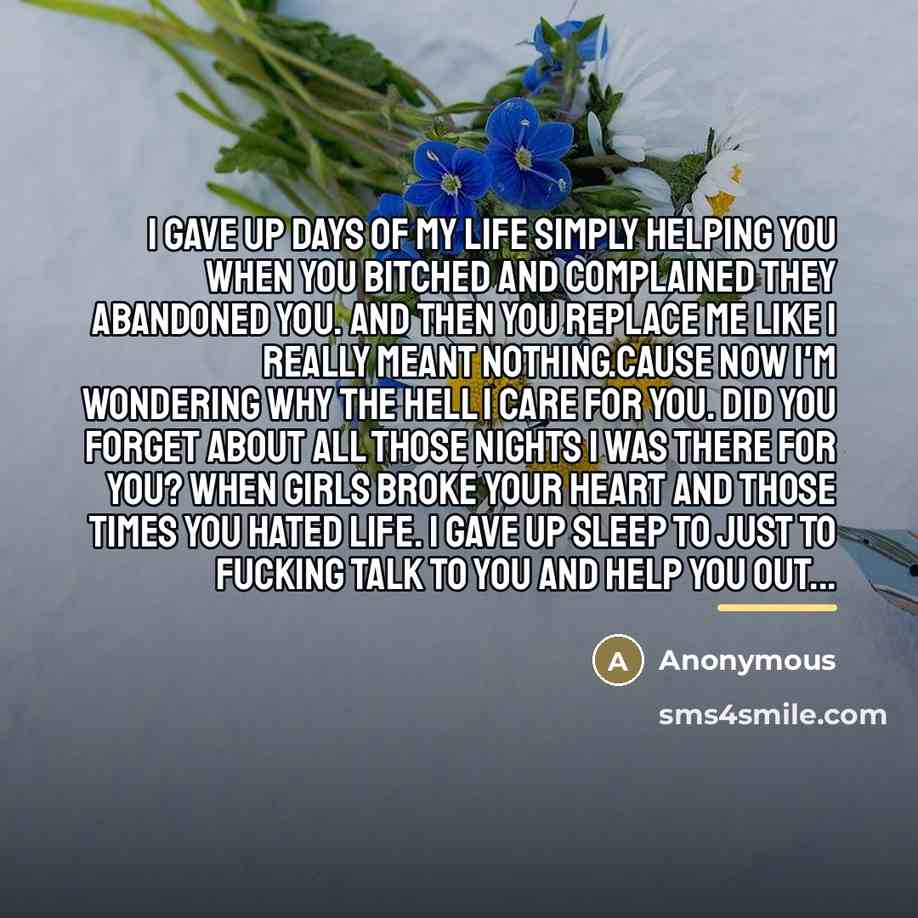 “I gave up days of my life simply helping you…” quote by Anonymous