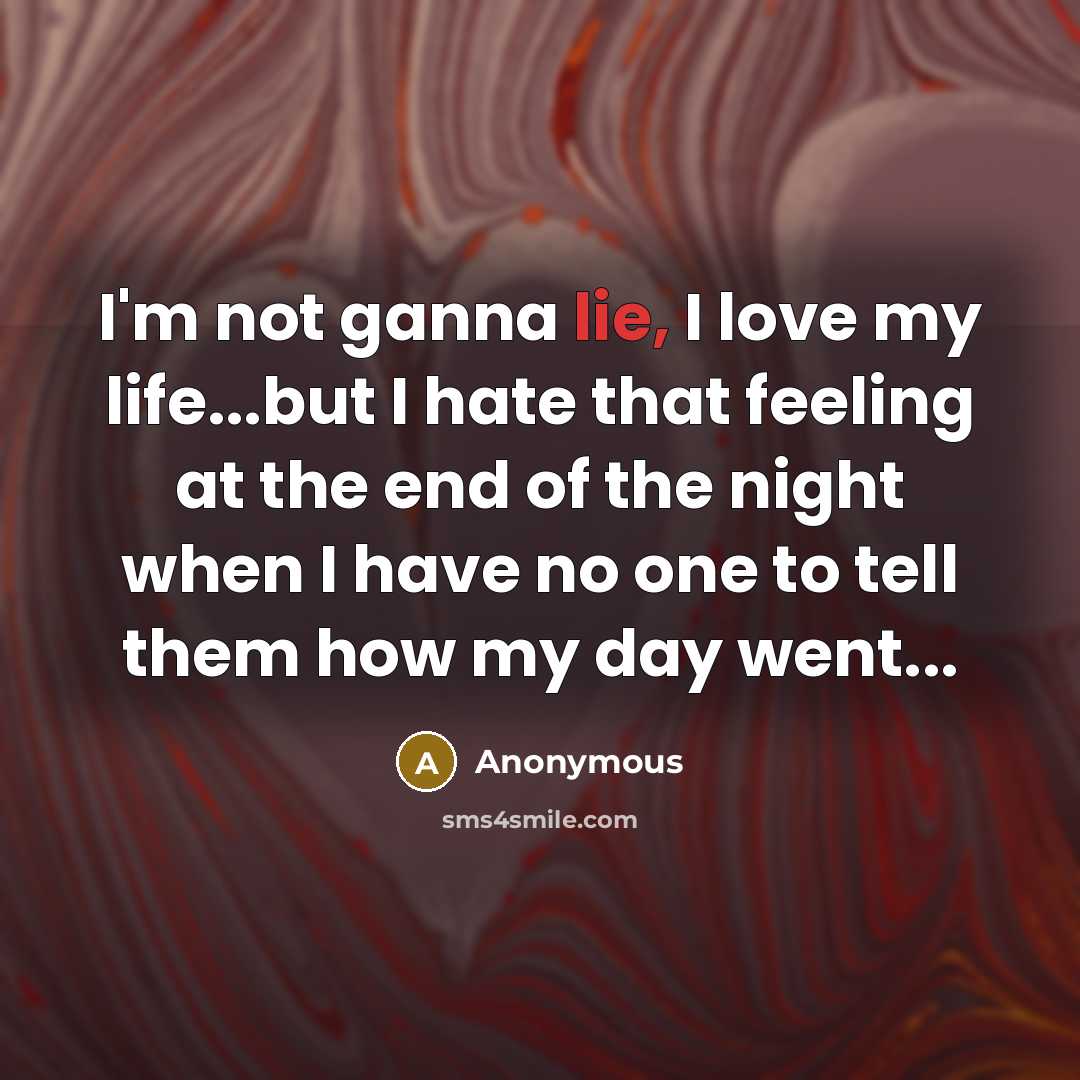 “I'm not ganna lie, I love my life...but I hate…” quote by Anonymous