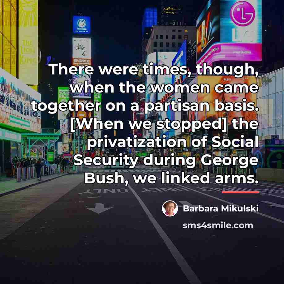 “There were times, though, when the women came together on…” quote by Barbara Mikulski