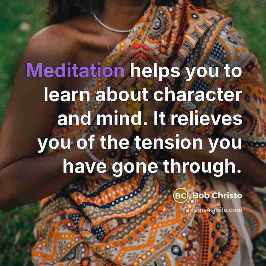 “Meditation helps you to learn about character and mind. It…” quote by Bob Christo