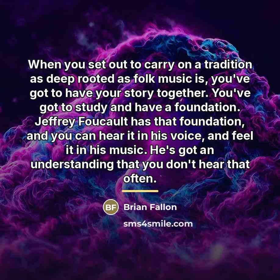 “When you set out to carry on a tradition as…” quote by Brian Fallon