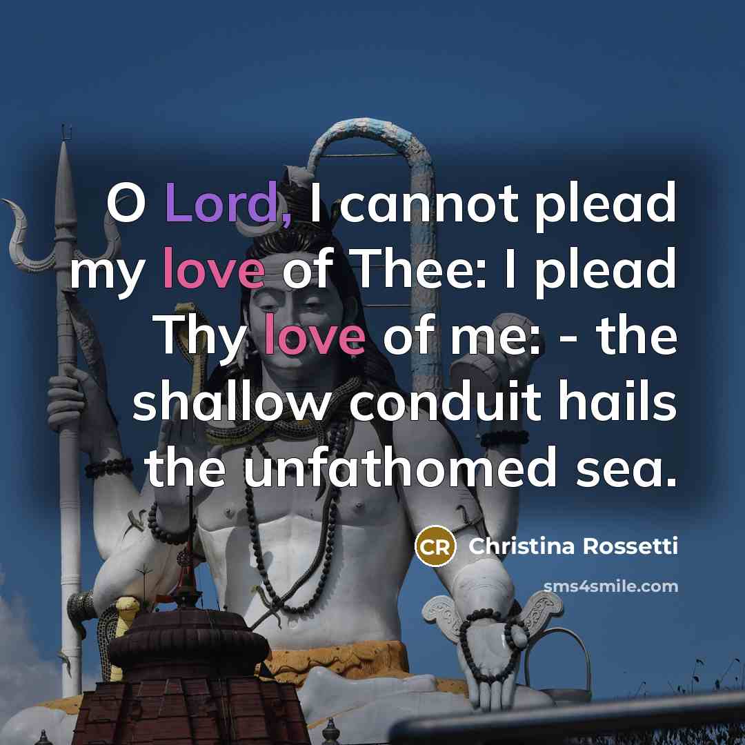“O Lord, I cannot plead my love of Thee: I…” quote by Christina Rossetti