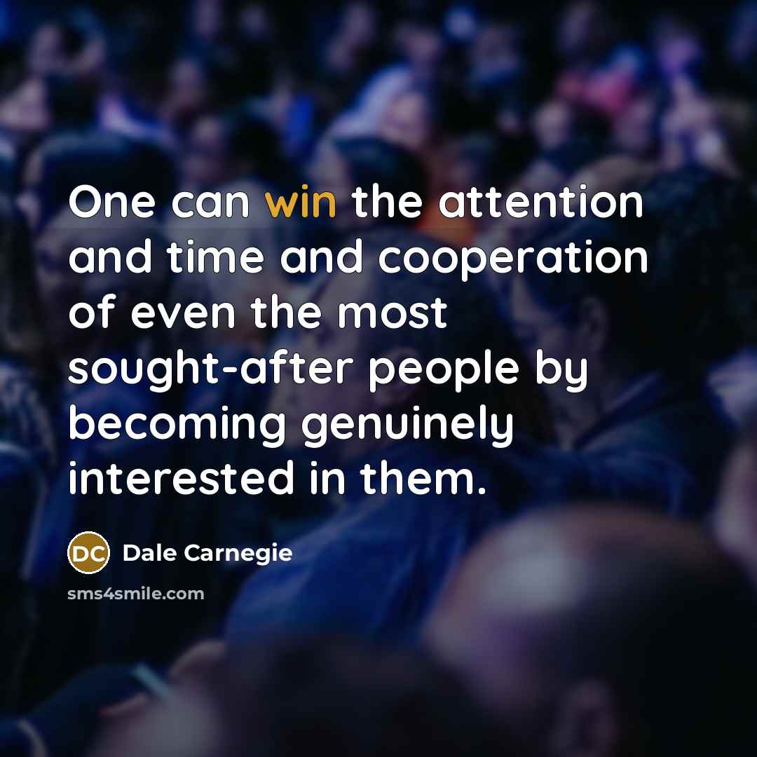 “One can win the attention and time and cooperation of…” quote by Dale Carnegie